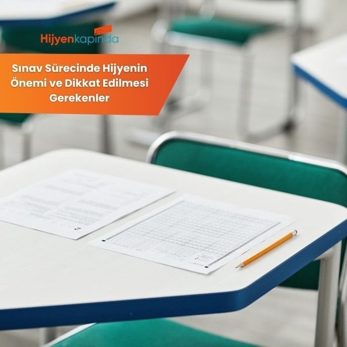 Sınav Sürecinde Hijyenin Önemi ve Dikkat Edilmesi Gerekenler